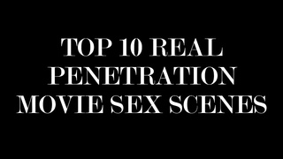 Top 10 Real Movie Penetration Sex Scenes