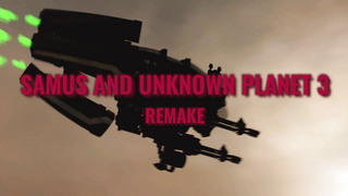 Samus and The Unknown Planet 3 Remake (2020) 26RegionSFM