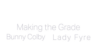 Making The Grade (2019) Bunny Colby, Lady Fyre, Laz Fyre