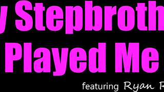 My Stepbrother Played