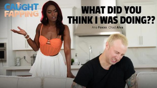 pornx - What Did You THINK I Was Doing??