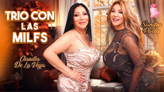 Sandra Paola y Claudia de la Vega - Trio con las Milfs